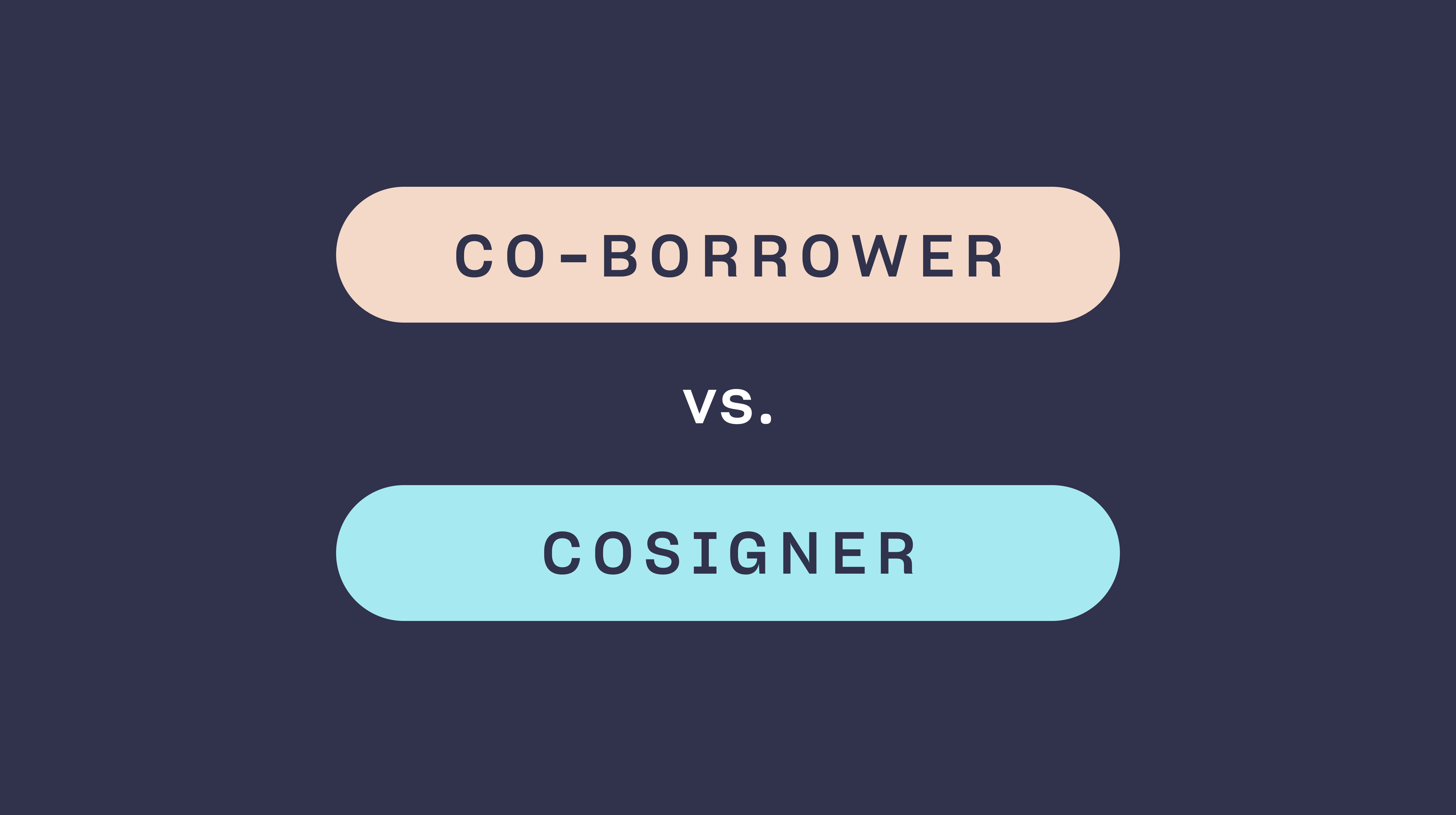 CoBorrower Vs. Cosigner What's the Difference & Which Is Better